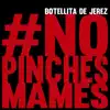 Botellita de Jerez - #NoPinchesMames